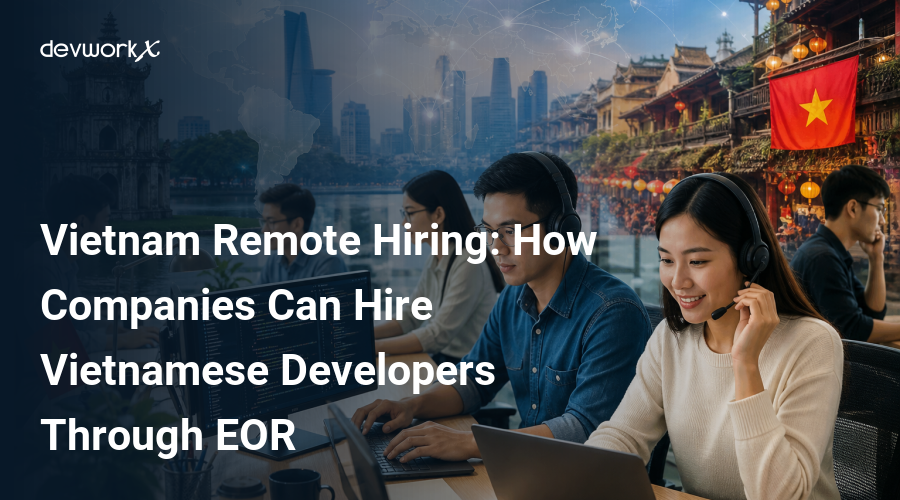 vietnam-remote-hiring-how-companies-can-hire-vietnamese-developers-through-eor
