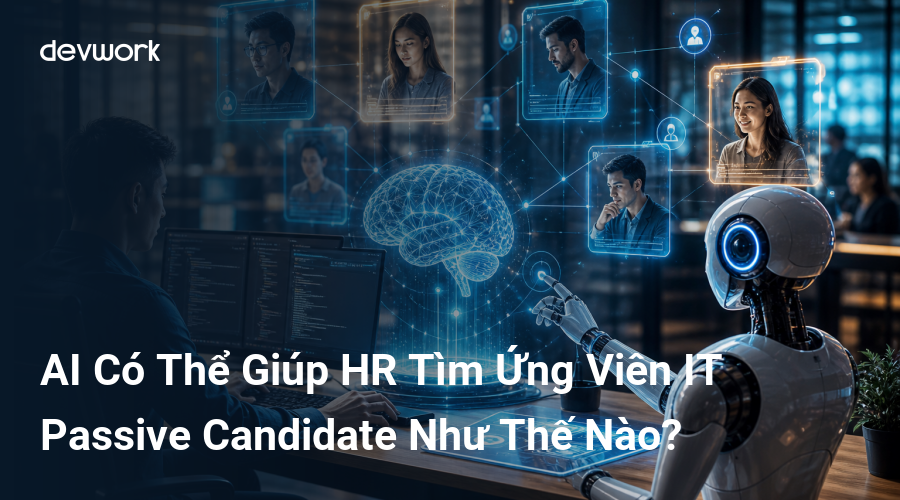 ai-co-the-giup-hr-tim-ung-vien-it-passive-candidate-nhu-the-nao-Ph8uO