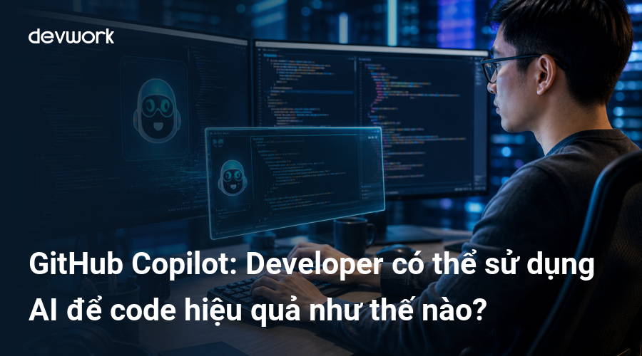 github-copilot-developer-co-the-su-dung-ai-de-code-hieu-qua-nhu-the-nao-3tBRA