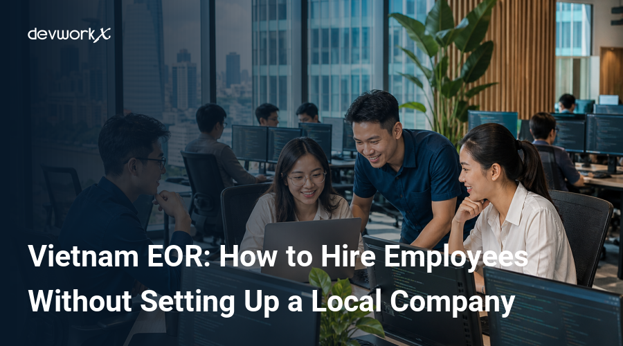 vietnam-eor-how-to-hire-employees-without-setting-up-a-local-company-0gb1h