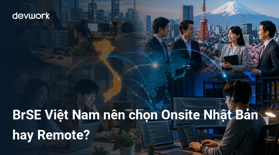 brse-viet-nam-nen-chon-onsite-nhat-ban-hay-remote-WN39L