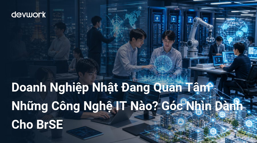 doanh-nghiep-nhat-dang-quan-tam-nhung-cong-nghe-it-nao-goc-nhin-danh-cho-brse-KriHN