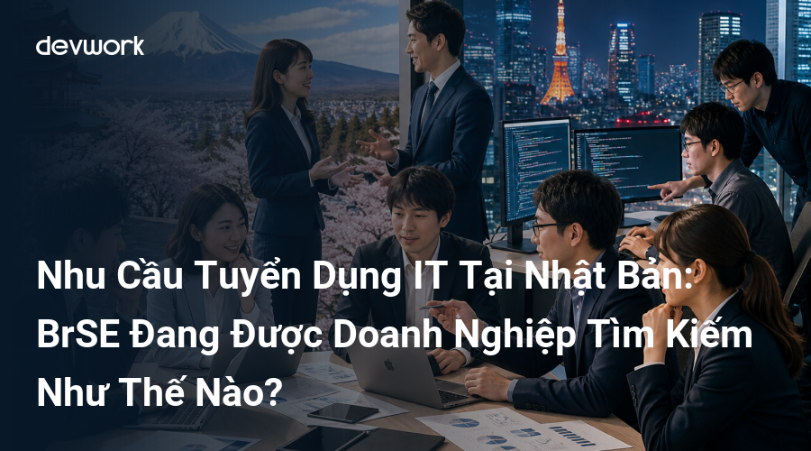 nhu-cau-tuyen-dung-it-tai-nhat-ban-brse-dang-duoc-doanh-nghiep-tim-kiem-nhu-the-nao-UzrzY