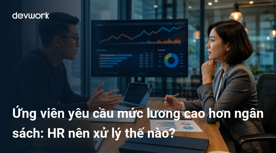 ung-vien-yeu-cau-muc-luong-cao-hon-ngan-sach-hr-nen-xu-ly-the-nao-Dbe3o