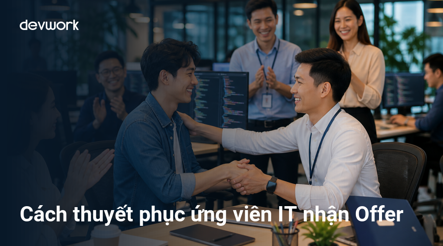 cach-thuyet-phuc-ung-vien-it-nhan-offer-WX7nR