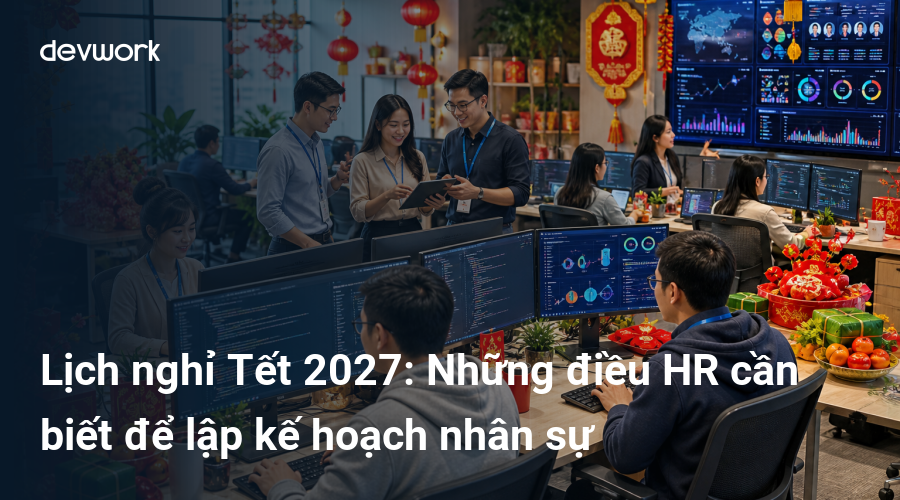 lich-nghi-tet-2027-nhung-dieu-hr-can-biet-de-lap-ke-hoach-nhan-su-CBTzU