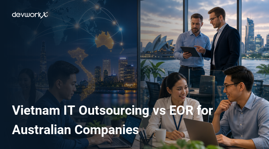 vietnam-it-outsourcing-vs-eor-for-australian-companies-lBBGp