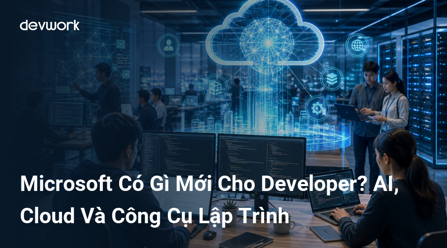 microsoft-co-gi-moi-cho-developer-ai-cloud-va-cong-cu-lap-trinh-k1UnP