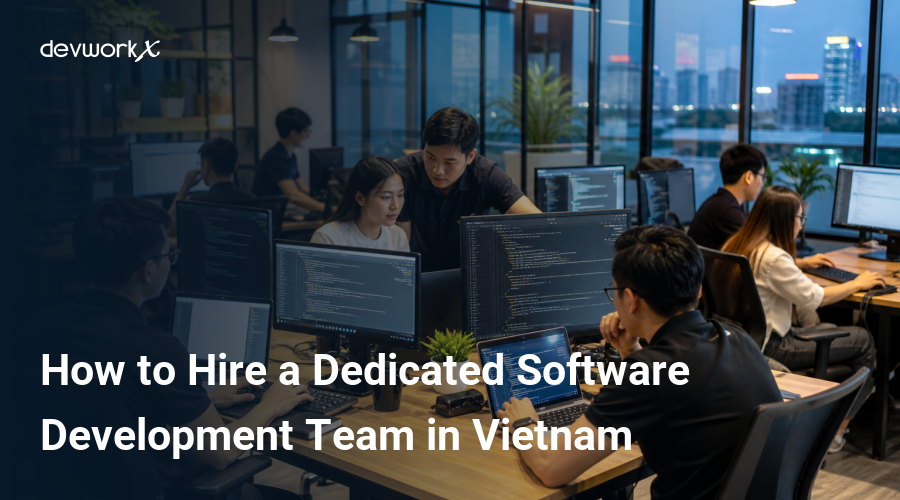 how-to-hire-a-dedicated-software-development-team-in-vietnam-f4oig