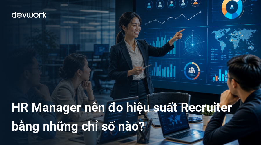hr-manager-nen-do-hieu-suat-recruiter-bang-nhung-chi-so-nao-14vMb