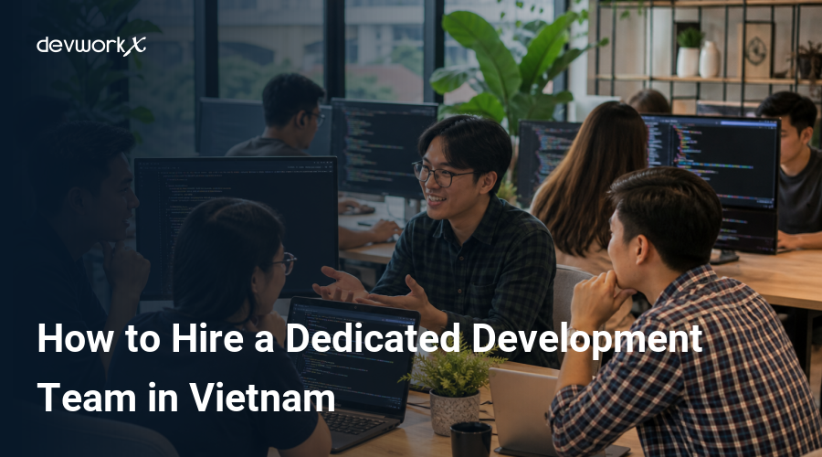 how-to-hire-a-dedicated-development-team-in-vietnam-S1vPU