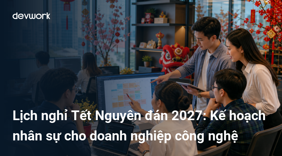 lich-nghi-tet-nguyen-dan-2027-ke-hoach-nhan-su-cho-doanh-nghiep-cong-nghe-iS8eD