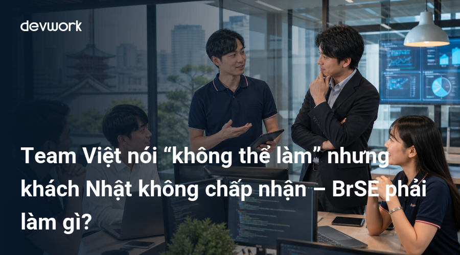 team-viet-noi-khong-the-lam-nhung-khach-nhat-khong-chap-nhan-brse-phai-lam-gi-Gs8rS