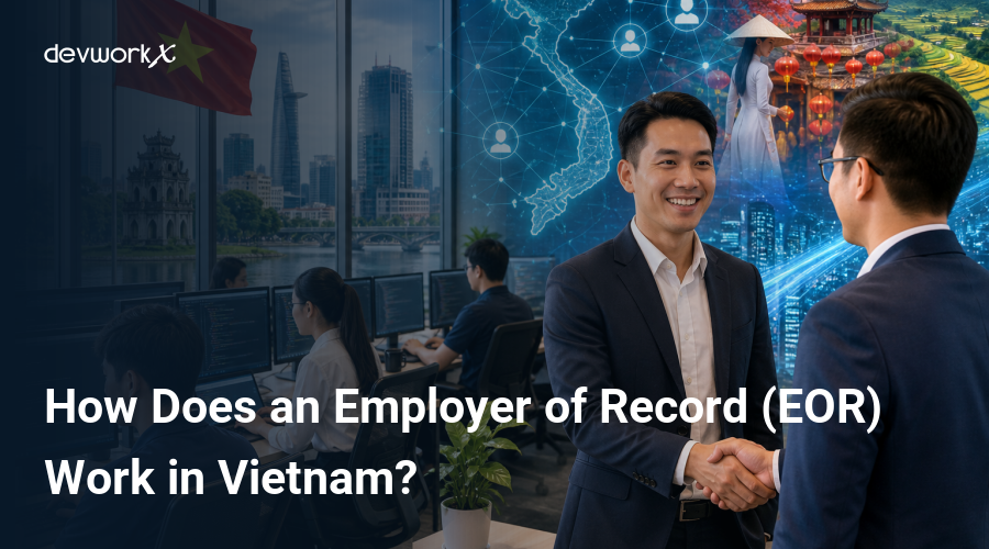 how-does-an-employer-of-record-eor-work-in-vietnam-5CHEo