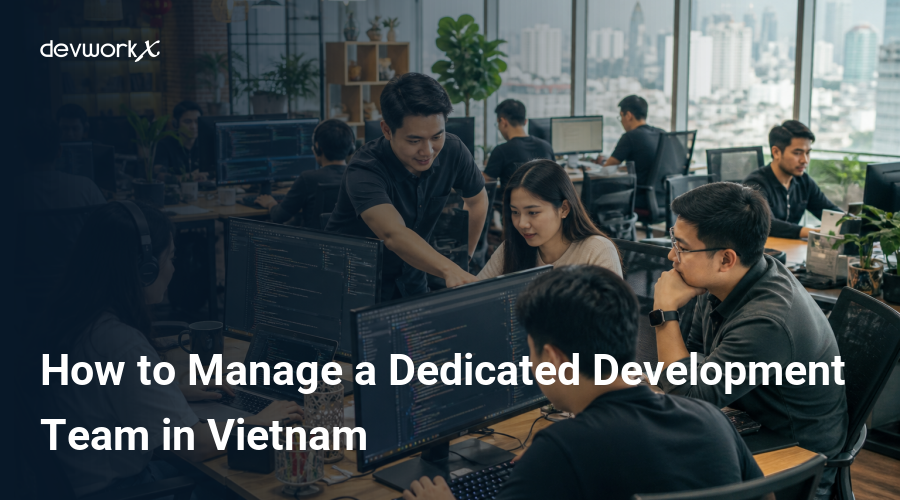 how-to-manage-a-dedicated-development-team-in-vietnam-JrZe9
