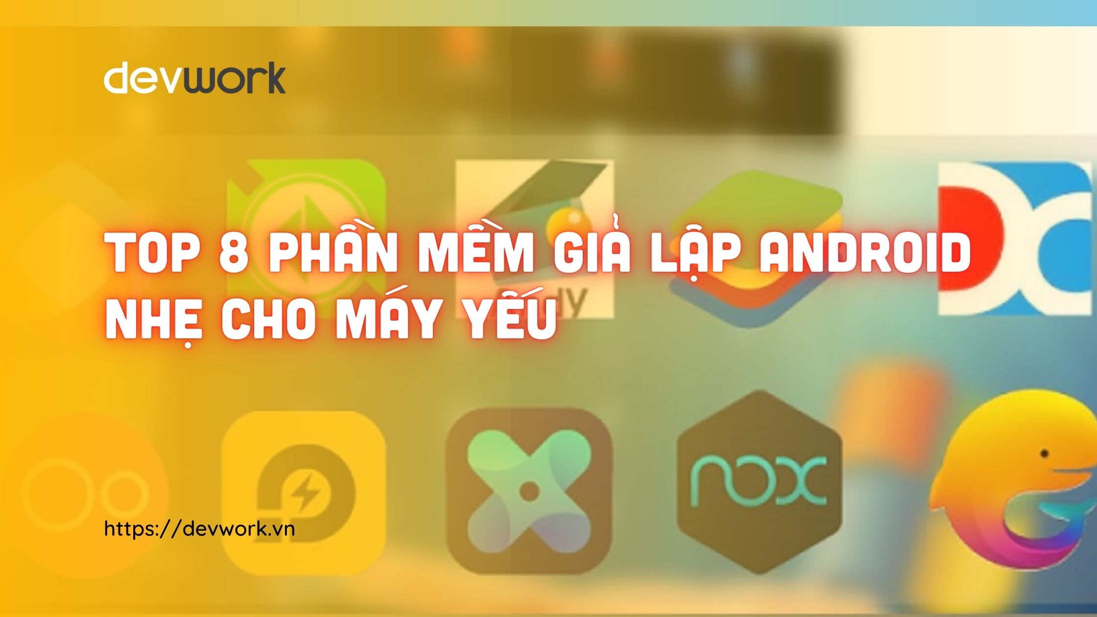 gia-lap-android-nhe-cho-may-yeu