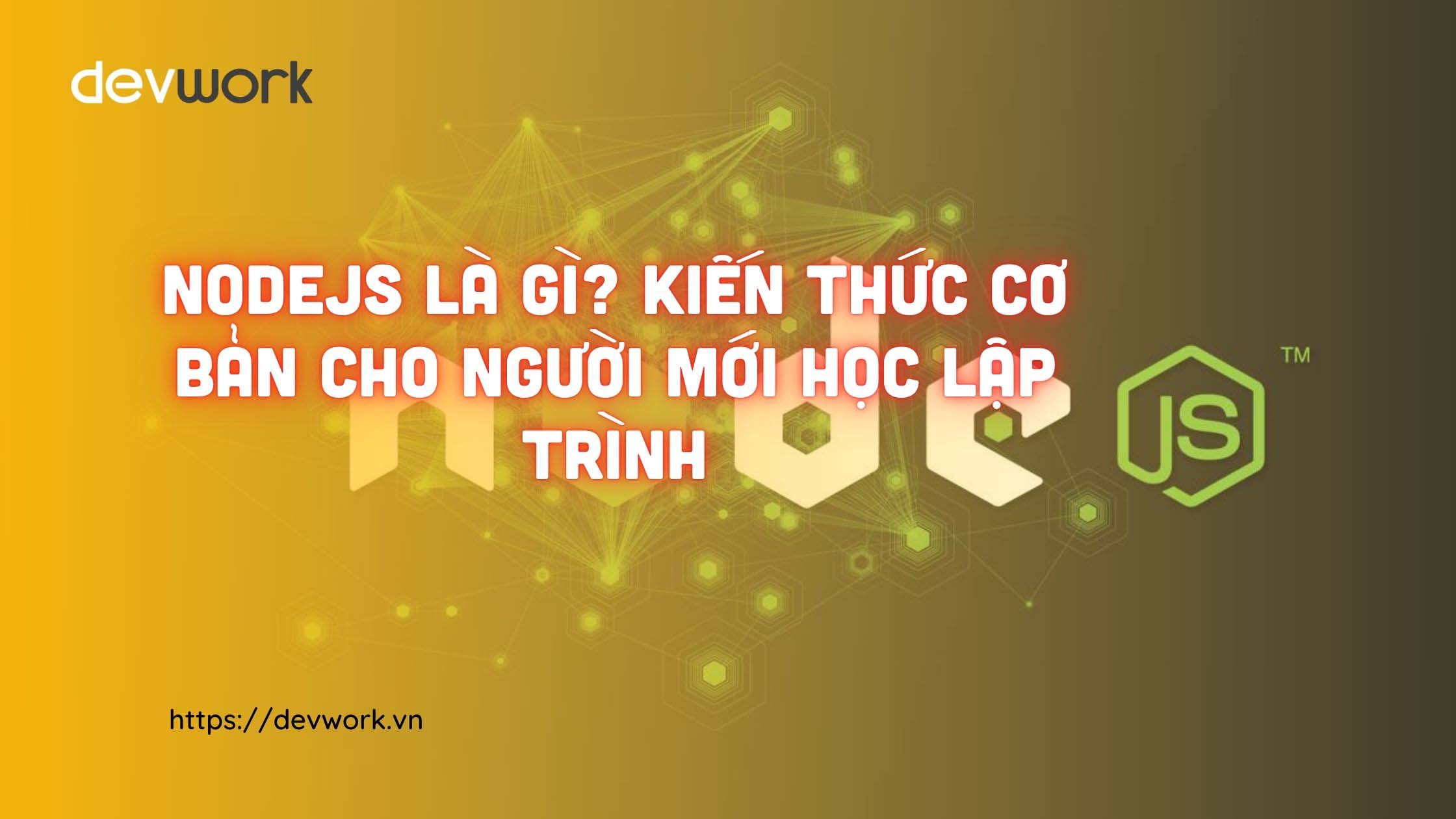 nodejs-la-gi-tai-lieu-nodejs-tu-co-ban-toi-nang-cao
