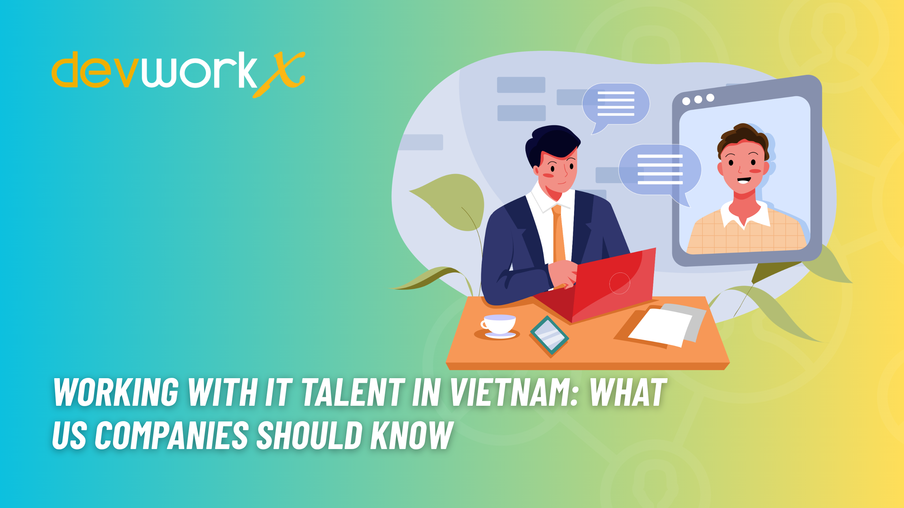 working-with-it-talent-in-vietnam-what-us-companies-should-know