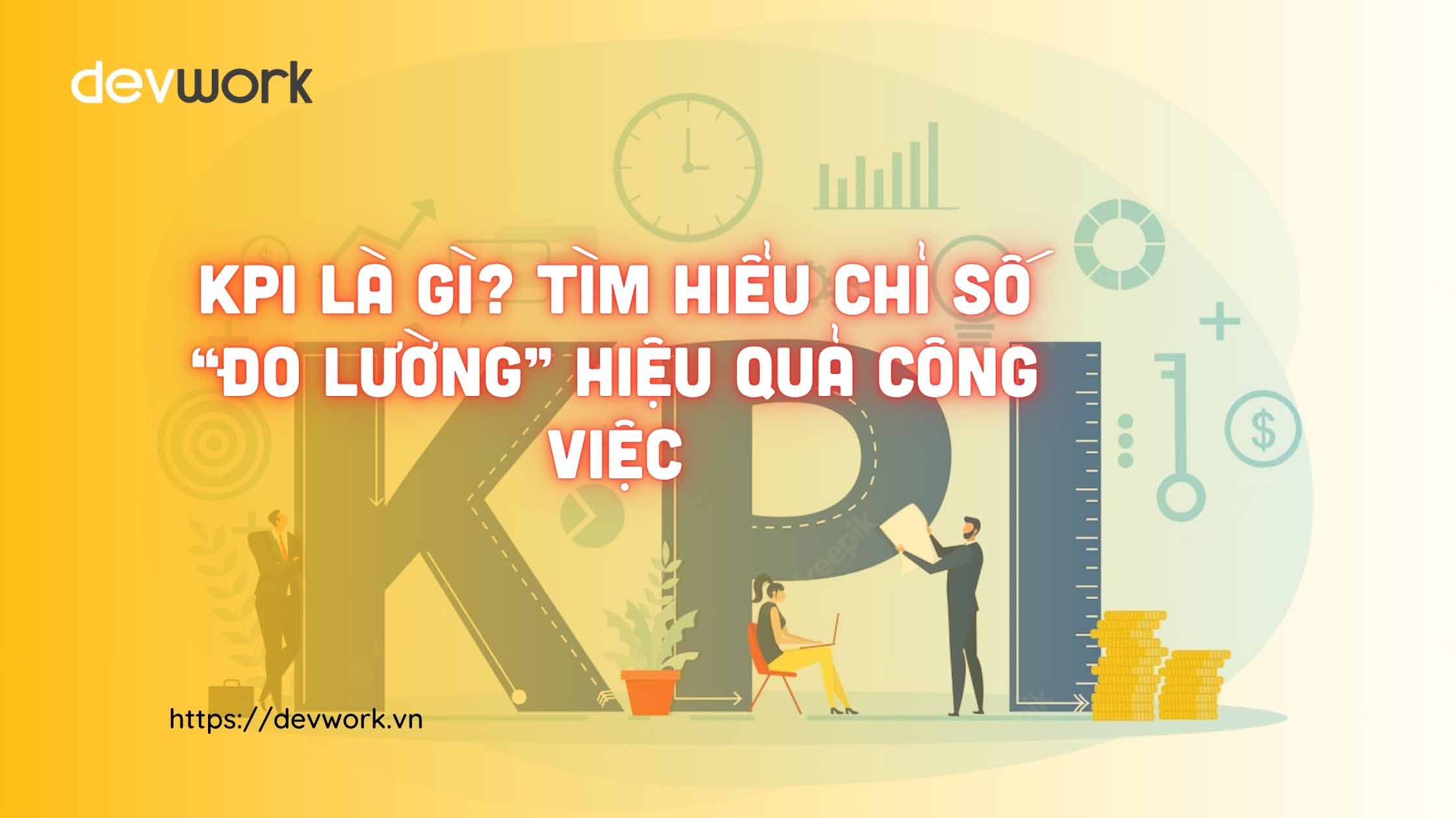 hieu-qua-cong-viec-kpi-la-gi